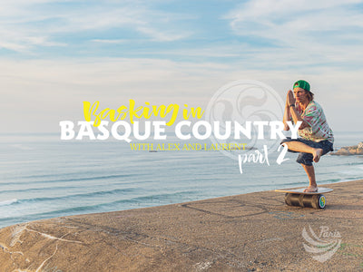 BASKING IN BASQUE COUNTRY | PART 2