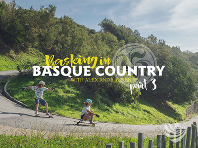 BASKING IN BASQUE COUNTRY | PART 3